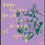 Deerhunter - Double Dream Of Spring '2018