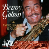 Benny Golson - The Masquerade Is Over 'November 15, 2005