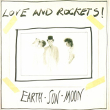 Love and Rockets - Earth â€¢ Sun â€¢ Moon '2002 Remaster