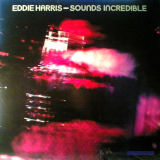 Eddie Harris - Sounds Incredible '1981