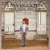 Davis Coen - These Things Shall Pass '2017