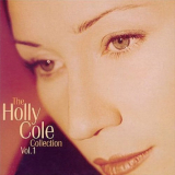 Holly Cole - The Holly Cole Collection, Vol. 1 'November 19, 2004