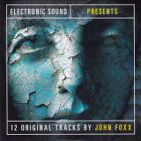 John Foxx - Electronic Sound Presents 12 Original Tracks By John Foxx '2016