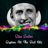 Stan Kenton - Explore All the Best Hits '2017