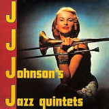J.J. Johnson - J.J. Johnsons Jazz Quintet '1957/2018