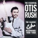 Otis Rush - Essential Collection: The Classic Cobra Recordings 1956-1958 '2000