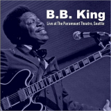B.B. King - Live At The Paramount Theatre, Seattle '2018