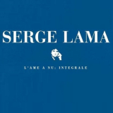 Serge Lama - LÃ¢me Ã  nu : intÃ©grale '1997