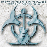 Snowy White & The White Flames - Keep Out-We Are Toxic '1999