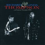 Richard & Linda Thompson - â€¦In Concert, November 1975 '2007