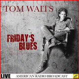 Tom Waits - Fridays Blues (Live) '2019