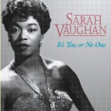 Sarah Vaughan - Its You or No One 'May 7, 1946 - December 29, 1947