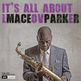 Maceo Parker - Its All About Love '2018