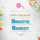Brigitte Bardot - Listen This Music '2019