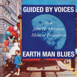 Guided by Voices - Earth Man Blues '2021
