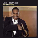 John Coltrane - For Lovers (Bonus Track Version) '2021