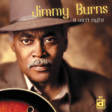 Jimmy Burns - It Aint Right '2015