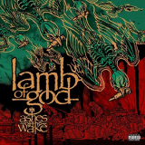 Lamb Of God - Ashes of the Wake (15th Anniversary) '2004/2019