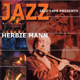Herbie Mann - Jazz Cafe Presents Herbie Mann '2019