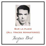 Jacques Brel - Sur la place (All Tracks Remastered) '2019