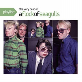 A Flock Of Seagulls - Playlist: The Very Best of A Flock Of Seagulls '2009