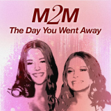 M2M - The Day You Went Away '2018