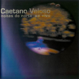 Caetano Veloso - Noites Do Norte Ao Vivo '2001