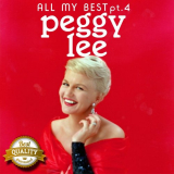 Peggy Lee - All my Best, Pt. 4 '2018