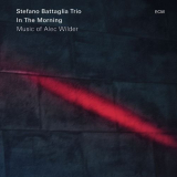 Stefano Battaglia Trio - In The Morning: Music Of Alec Wilder '2015