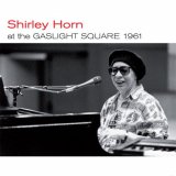 Shirley Horn - At the Gaslight Square 1961 / Loads of Love '2016