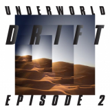 Underworld - DRIFT Episode 2 â€œATOMâ€ '2019