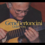 Gene Bertoncini - Quiet Now '2004