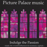 Picture Palace Music - Indulge The Passion '2012