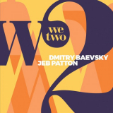 Dmitry Baevsky & Jeb Patton - We Two '2018