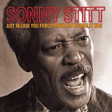 Sonny Stitt - Just In Case You Forgot How Bad He Really Was (Live) '1998/2018