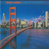 Eddie Harris - A Tale Of Two Cities '1978 & May, 1983