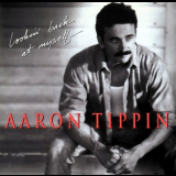 Aaron Tippin - Lookin Back at Myself '1994
