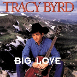 Tracy Byrd - Big Love '1996