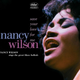 Nancy Wilson - Save Your Love For Me: Nancy Wilson Sings The Great Blues Ballads '2005