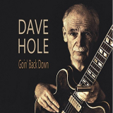 Dave Hole - Goinâ€™ Back Down '2018