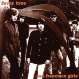 Fever Tree - San Francisco Girls '1968