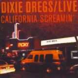 Dixie Dregs - California Screamin '1999