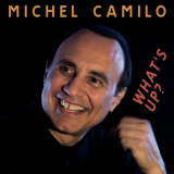 Michel Camilo - Whats Up? '2013