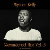 Wynton Kelly - Remastered Hits Vol. 3 (All Tracks Remastered) '2021