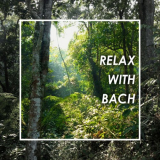 Johann Sebastian Bach - Relax with Bach '2021