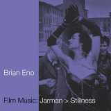 Brian Eno - Film Music: Jarman > Stillness '2021