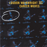Loudon Wainwright III - Career Moves '1993