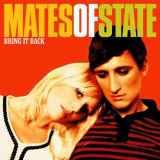 Mates Of State - Bring It Back '2006