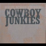 Cowboy Junkies - Waltz Across America '2000