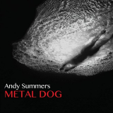 Andy Summers - Metal Dog '2015